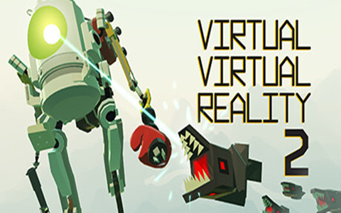 虚拟现实 2 (Virtual Virtual Reality 2) Steam VR 最新游戏下载