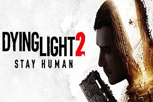 消逝的光芒2（Dying Light 2 Stay Human）
