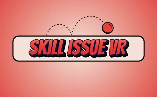 Meta Quest 游戏《技能问题 VR》Skill Issue VR