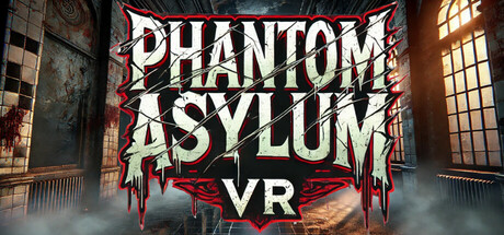 幽灵庇护所 VR（Phantom Asylum VR）