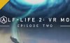半条命 2：VR 模组 – 第二章 (Half-Life 2: VR Mod – Episode Two)