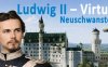 路德维希二世 – 虚拟：新天鹅堡（Ludwig II – Virtual: Neuschwanstein）